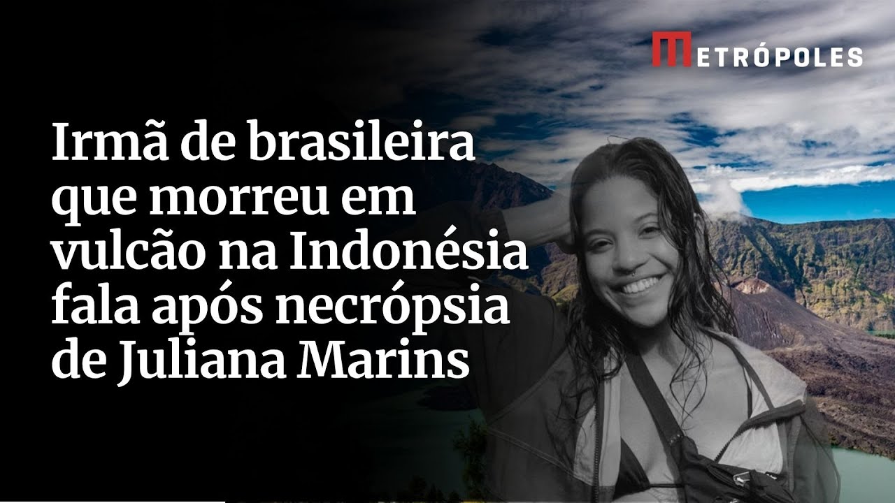 Irmã de brasileira que morreu em vulcão na Indonésia fala após necrópsia de Juliana Marins