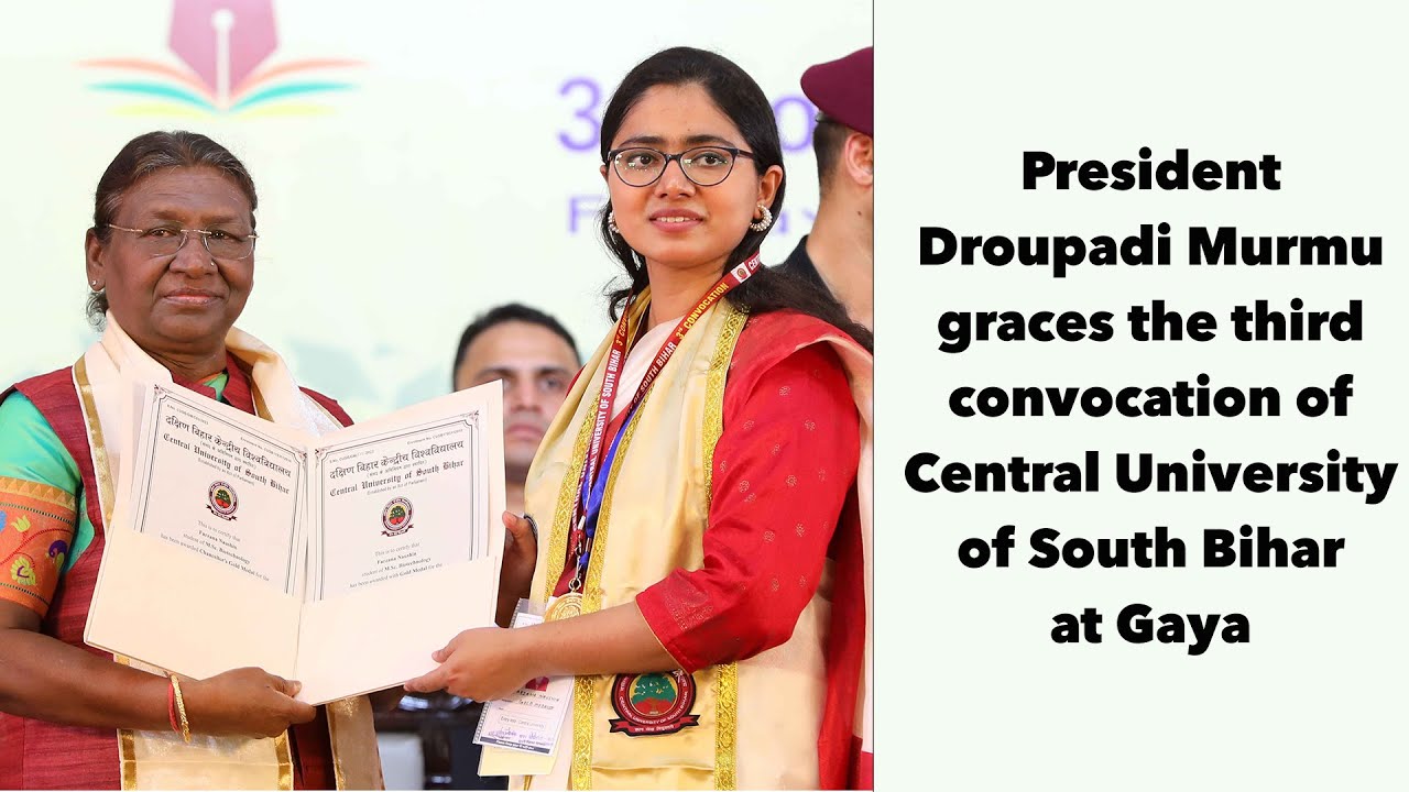 President Droupadi Murmu graces the third convocation of Central University of South Bihar at Gaya