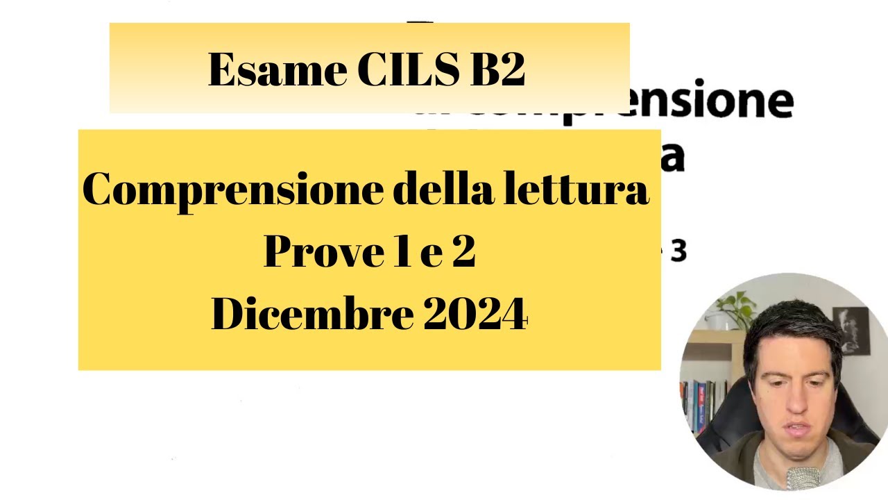 Esame CILS B2 Dicembre 2024 -  Prova 1 e 2  di Comprensione della lettura
