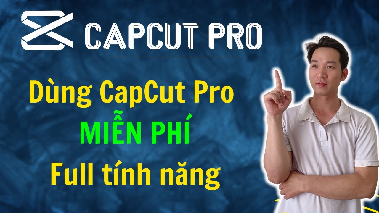 Đừng mua CapCut Pro nữa - Đây là cách dùng CapCut Pro hoàn toàn miễn phí đầy đủ tính năng