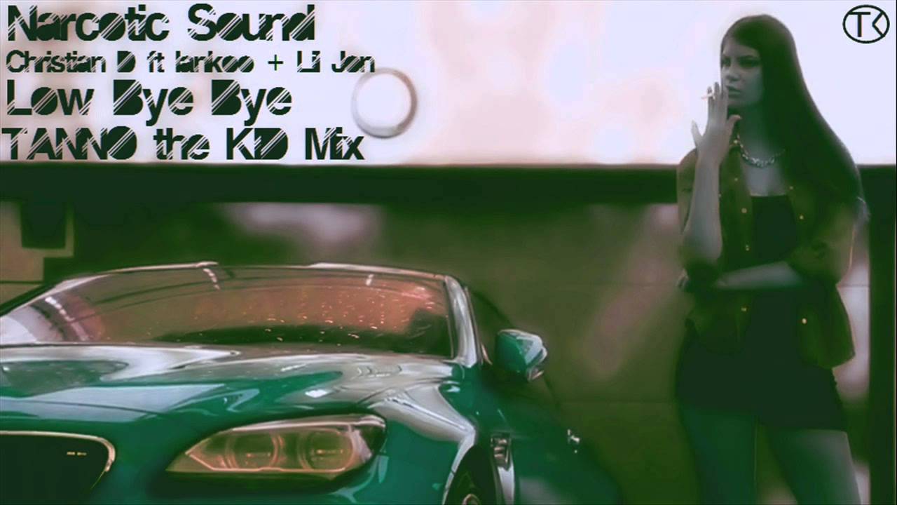 Narcotic Sound & Christian D ft. Iankoo + Lil Jon - Low Bye Bye (TANNO the KID Mix)