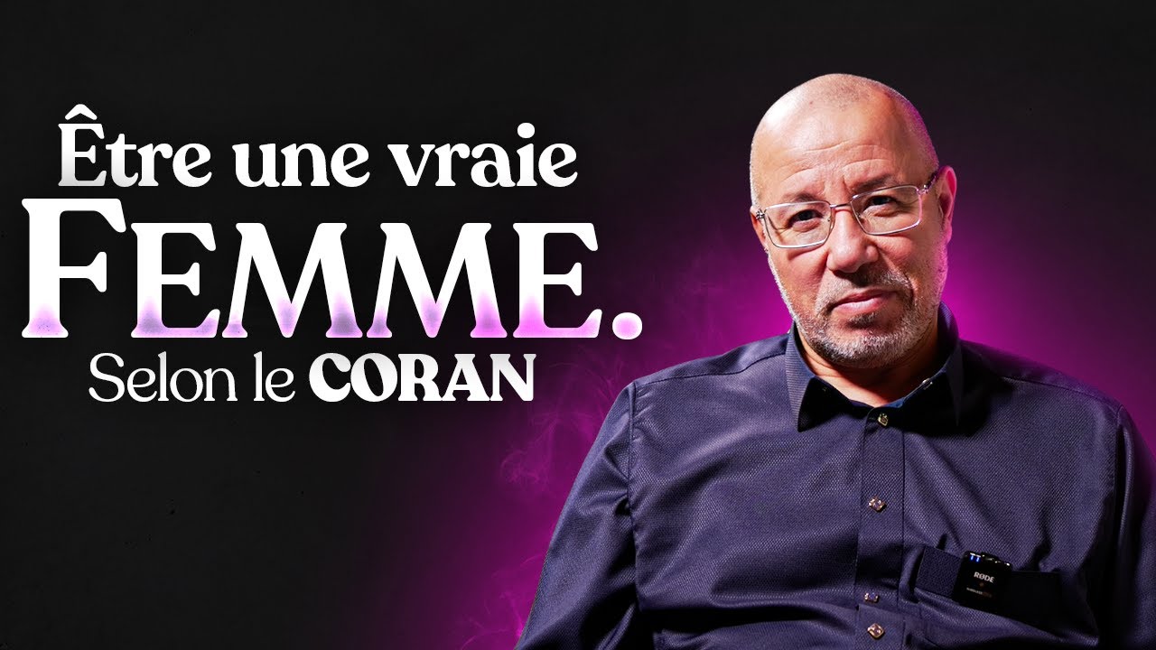 Être une vraie femme selon le Coran – Les 7 qualités fondamentales - Réda Kadri