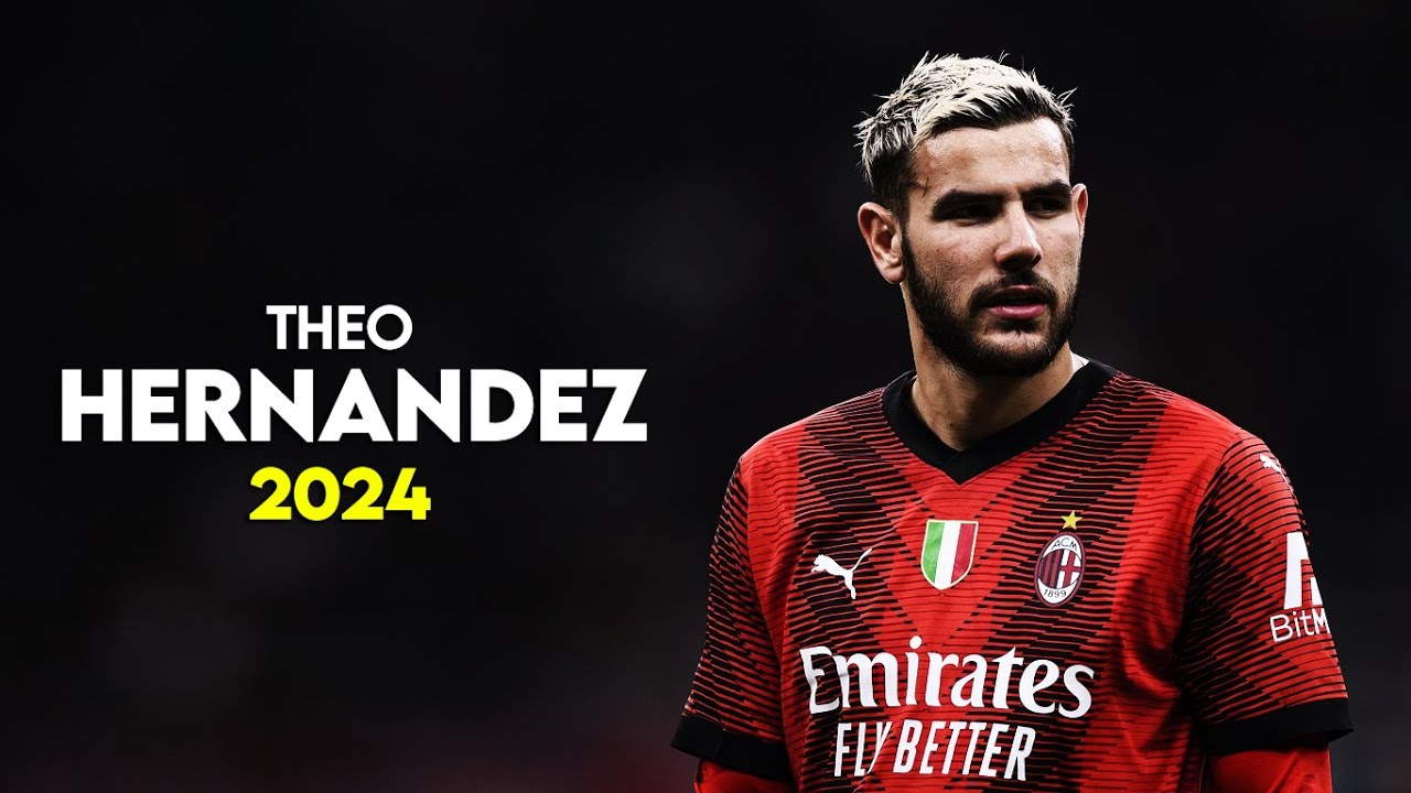 Theo Hernandez 2024 – Speed Show & Best Skills & Goals - HD
