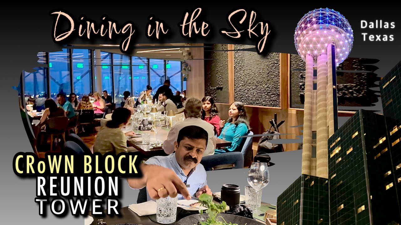 Dining in the Sky: Our Experience at Crown Block, Reunion Tower, Dallas Texas