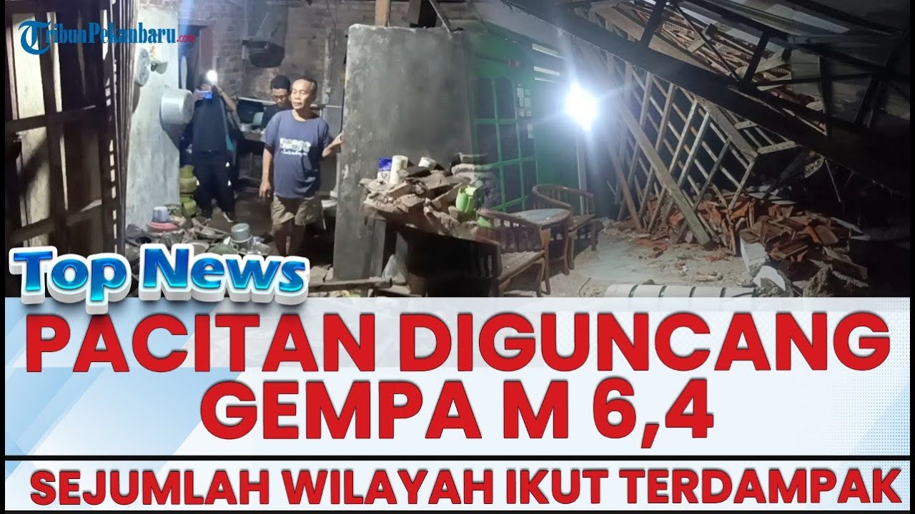 🔴 GEMPA M 6,4 GUNCANG PACITAN , Sejumlah Wilayah Terdampak