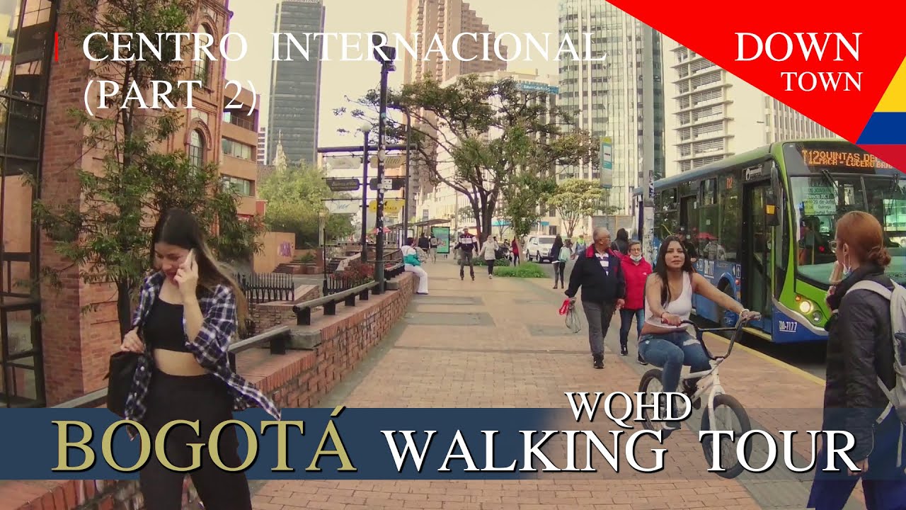 CENTRO INTERNACIONAL (PART 2) | BOGOTÁ, COLOMBIA: WQHD WALKING TOUR (AUG 2022)