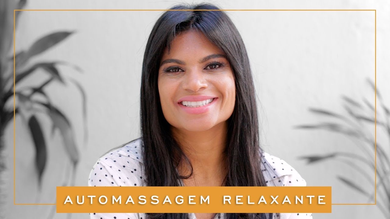 Como Fazer Uma Automassagem Relaxante? | Canal Renata Fran&ccedil;a
