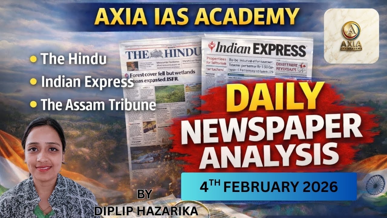 NEWS PAPER ANALYSIS | 4TH FEBRUARY 2026 | UPSC | APSC |