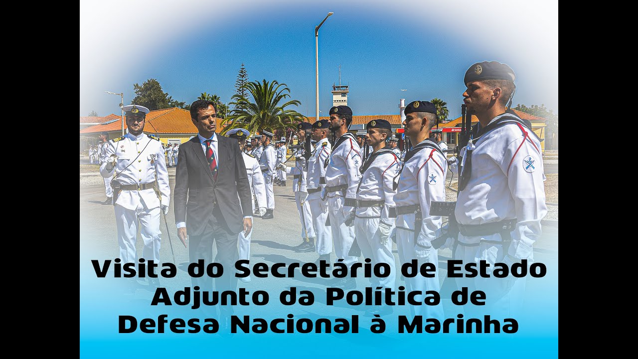 Visita à Marinha Portuguesa do Secretário de Estado Adjunto e da Política da Defesa Nacional