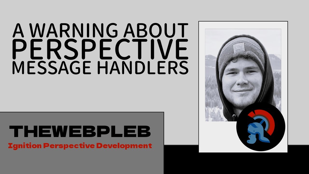 A Warning about Perspective Message Handlers | Ignition 8.1