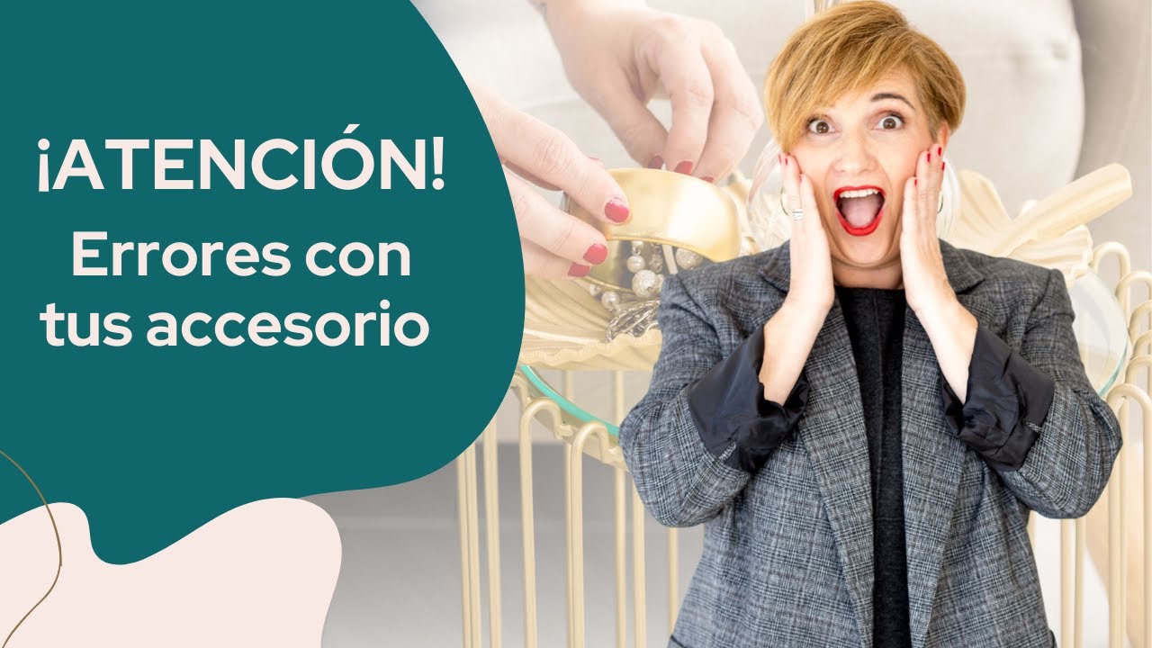 ¡ATENCIÓN! Estos son los 5 ERRORES con tus ACCESORIOS de moda que nunca debes cometer