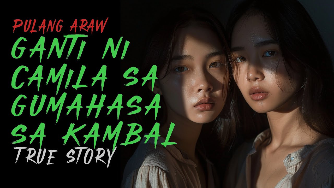 GANTI NI CAMILA SA GUMAHASA SA KANYANG KAMBAL | Kwentong Aswang sa Baryo | True Story