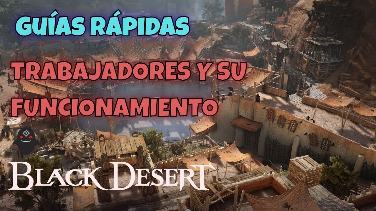 Guías rápidas de BDO para nuevos jugadores: Trabajadores y su funcionamiento.