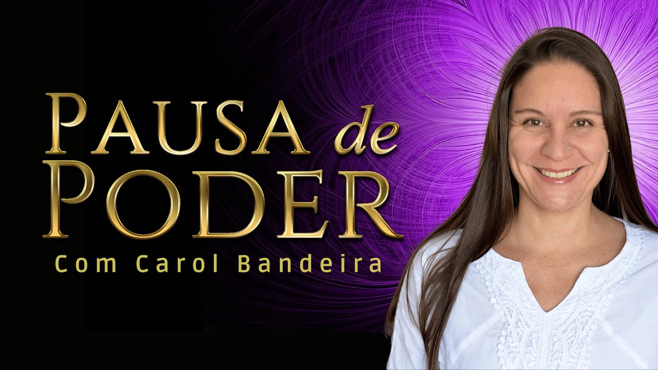 Reflexão e canalização ao vivo às 9h com Carol Bandeira | Pausa de Poder #365