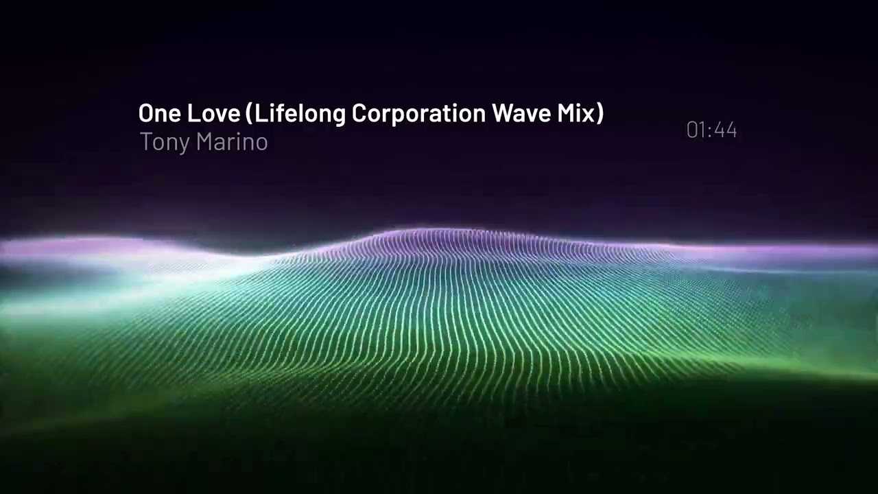 Tony Marino - One Love (Lifelong Corporation Wave Mix)