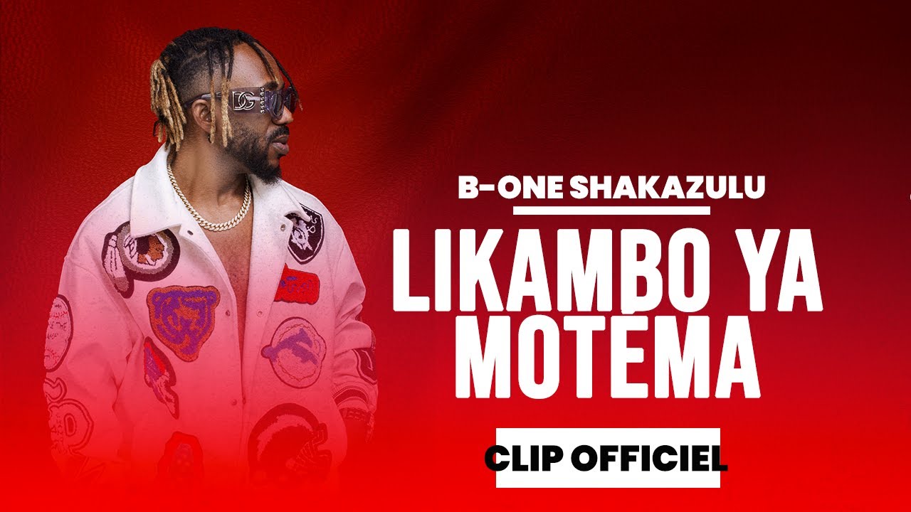 B-One Shakazulu - Likambo Ya Motéma (Clip Officiel)