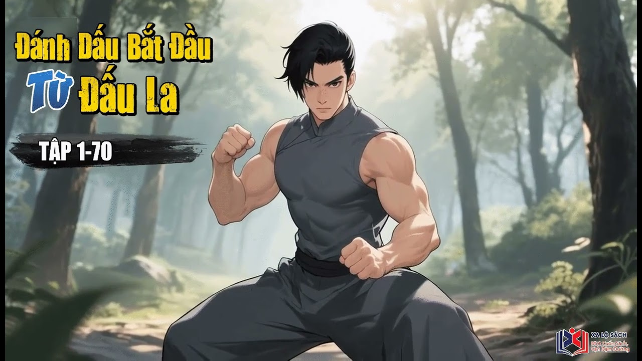 [Truyện Audio] Đánh Dấu Bắt Đầu Từ Đấu La Tập 1-70: Cá mặn phiên bản biết cố gắng