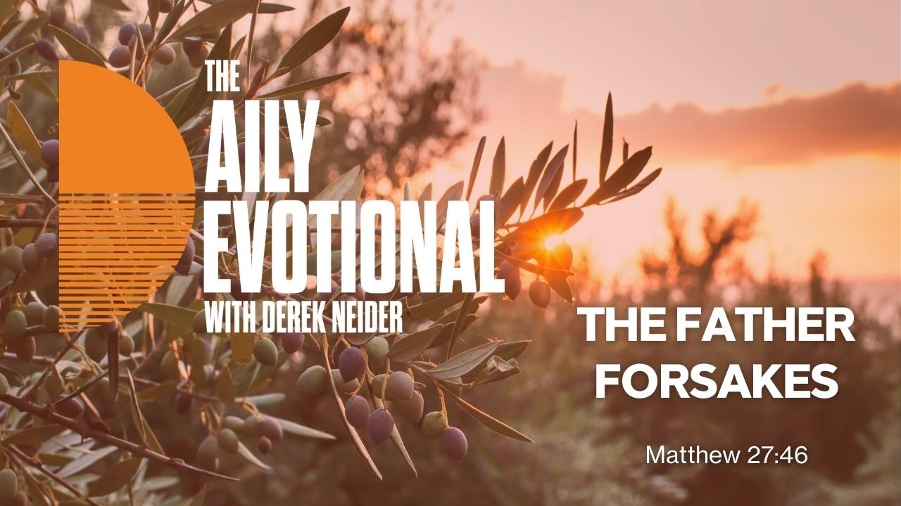 The Father Forsakes  | Matthew 27:46