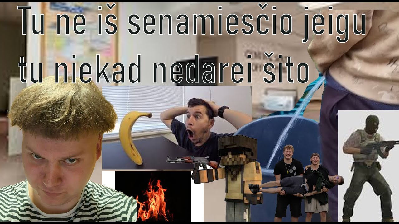 Tu ne iš senamiesčio jeigu niekad nedarei šito!