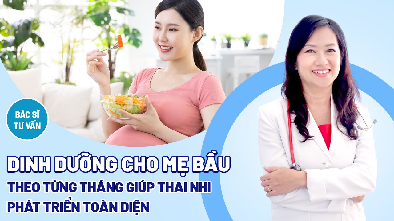 Chế độ dinh dưỡng cho bà bầu theo từng tháng giúp thai nhi phát triển toàn diện | BV Tâm Anh