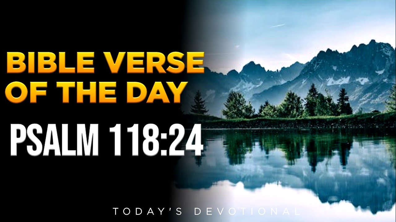 Psalm 118:24/Bible verse of the day