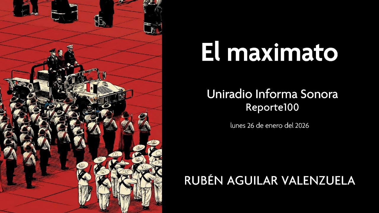 El Maximato en México: ¿Quién manda realmente? | Mi nálisis con Juan Carlos Zúñiga, Reporte 100 🏛️🎙️