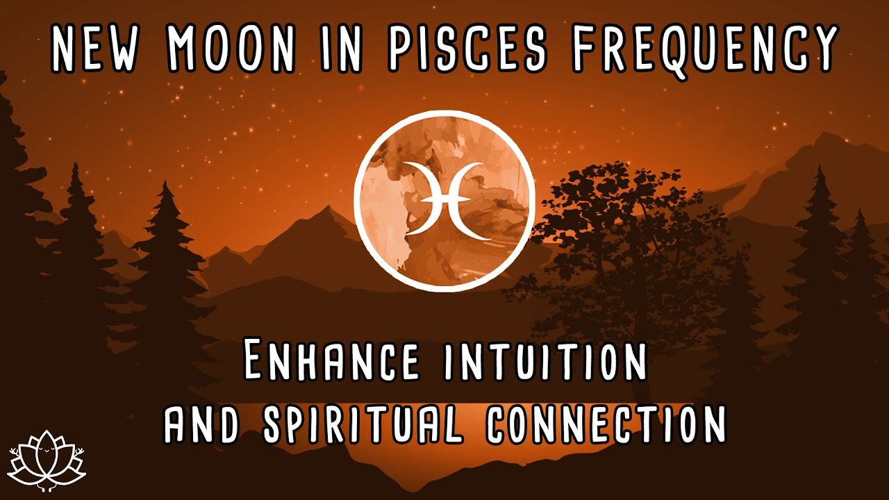 ♓ NEW MOON IN PISCES, FEBRUARY 28TH, 2025 | New Moon Meditation | New Moon February 2025 🌙