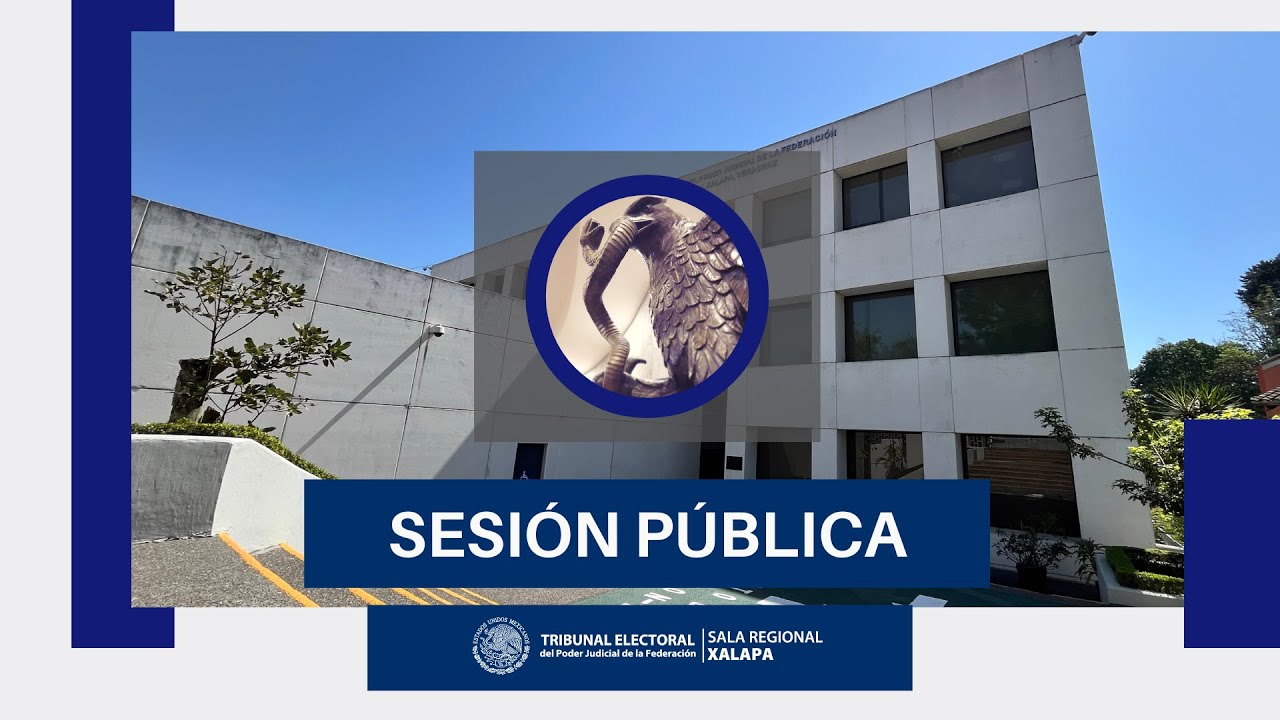 Sesión Pública Sala Regional Xalapa 21 de agosto  2024
