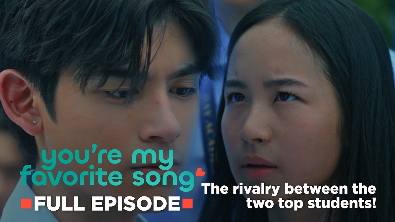 You're My Favorite Song: The rivalry between the two top students! (Full Episode 4) June 25, 2026