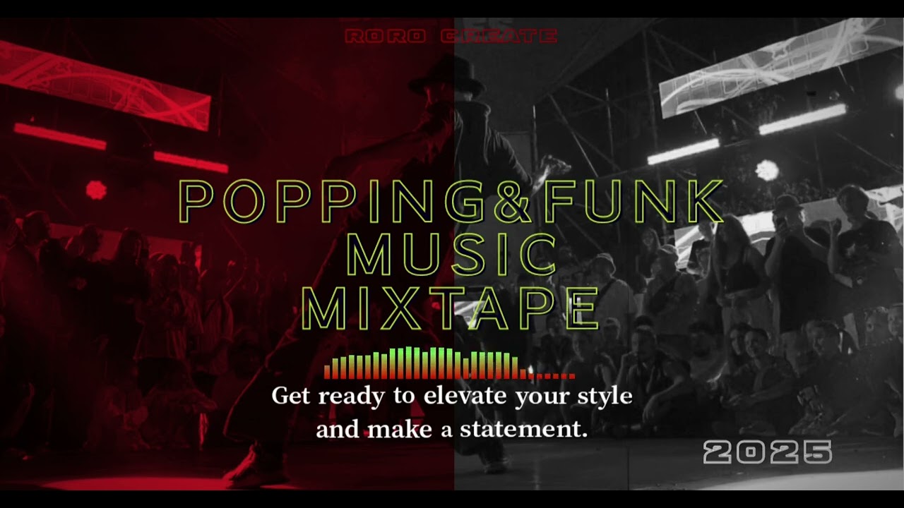 POPPING & FUNK MUSIC |  MIXTAPE  2025|  By RoRo Create