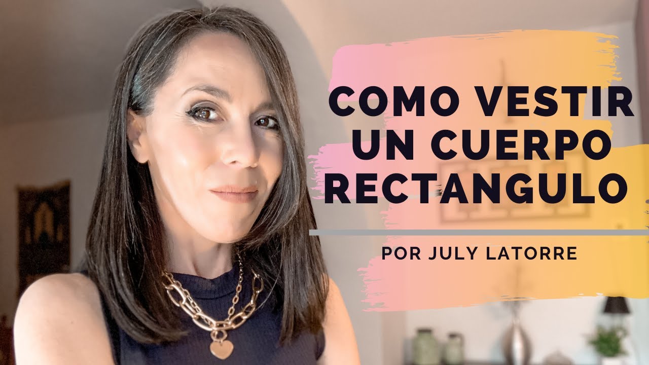 COMO VESTIR EL CUERPO RECTANGULAR. Tipos de cuerpo