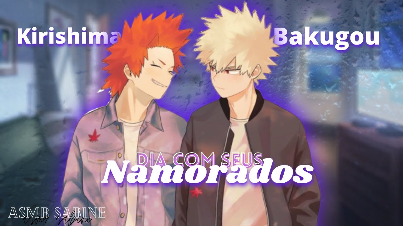 ASMR Passando o dia com o Bakugou e o Kirishima| ASMR Bakugou Katsuki e Eijiro Kirishima