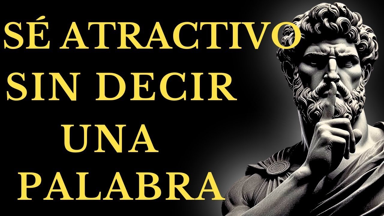 Cómo Ser Atractivo En Silencio  8 Hábitos Socialmente Atractivos LECCIONES DE ESTOICISMO