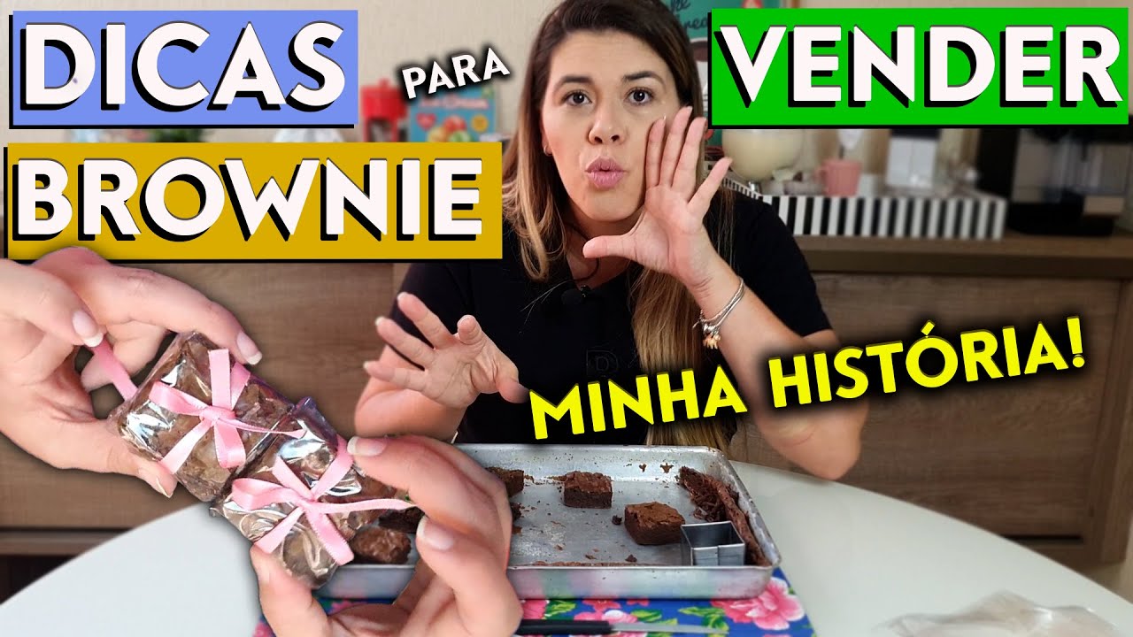 COMO COMEÇAR A VENDER BROWNIE - DICAS E HISTÓRIA