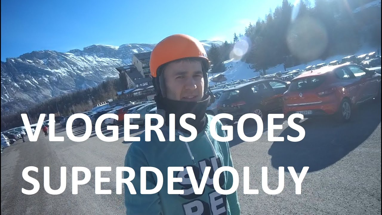 VLOGERIS GOES SUPERDEVOLUY