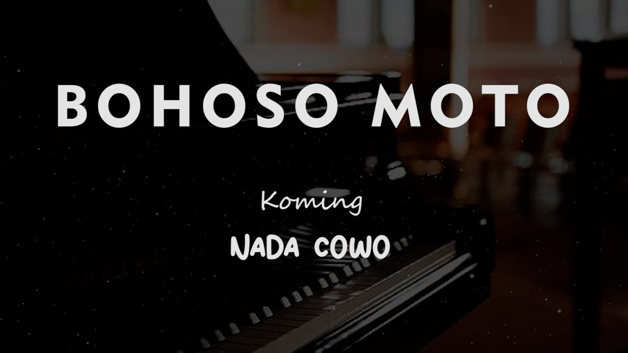 BOHOSO MOTO // Koming // KARAOKE PIANO AKUSTIK NADA COWO ( MALE )