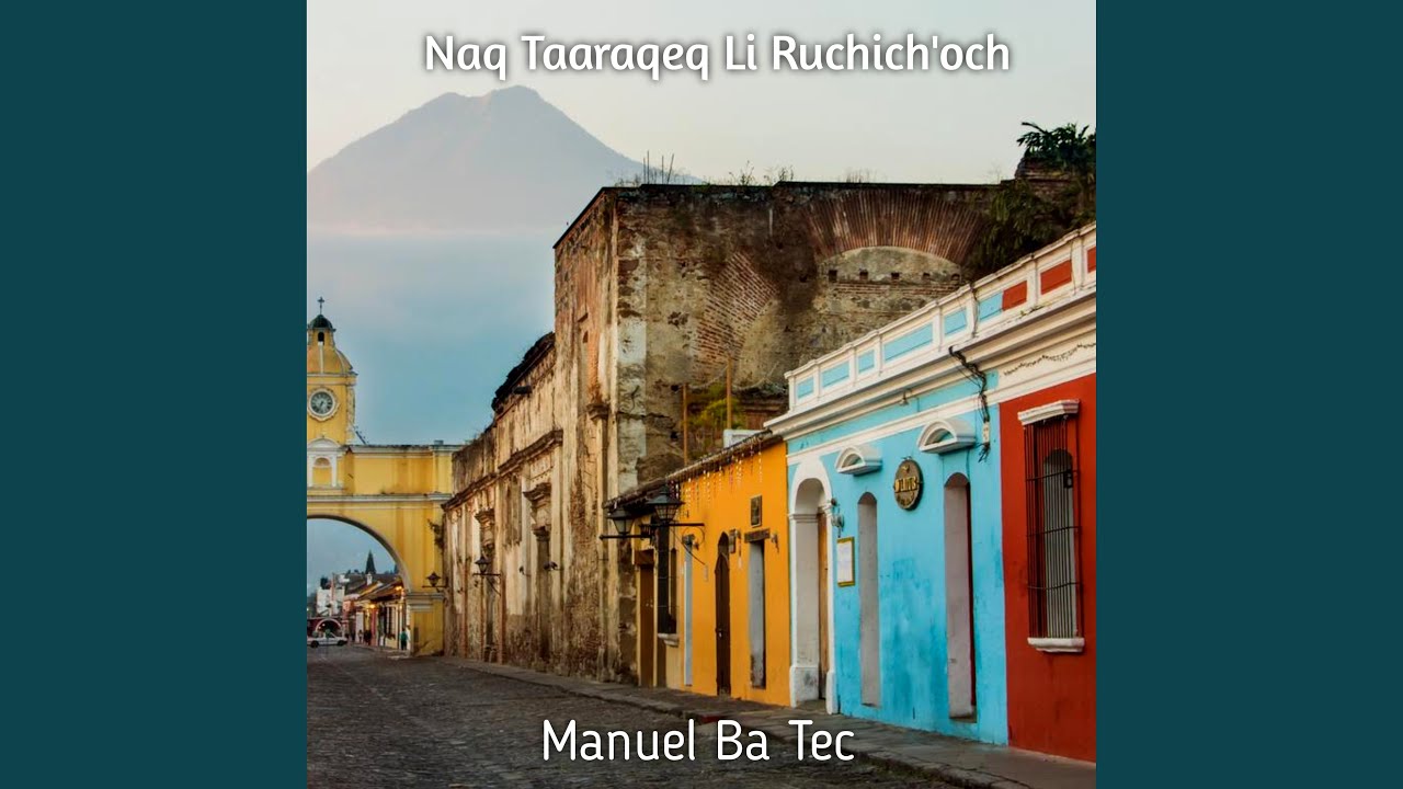 Naq Taaraqeq Li Ruchich'och (Extendido)