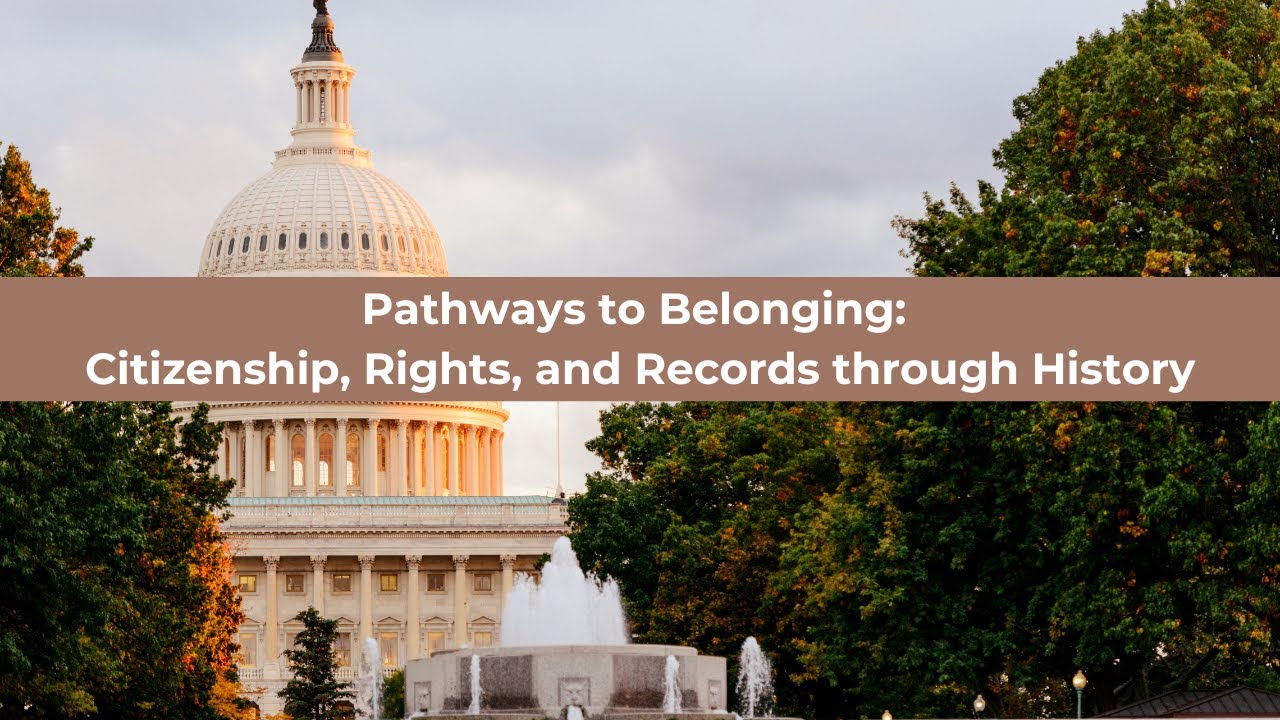 Pathways to Belonging Citizenship, Rights, and Records through History