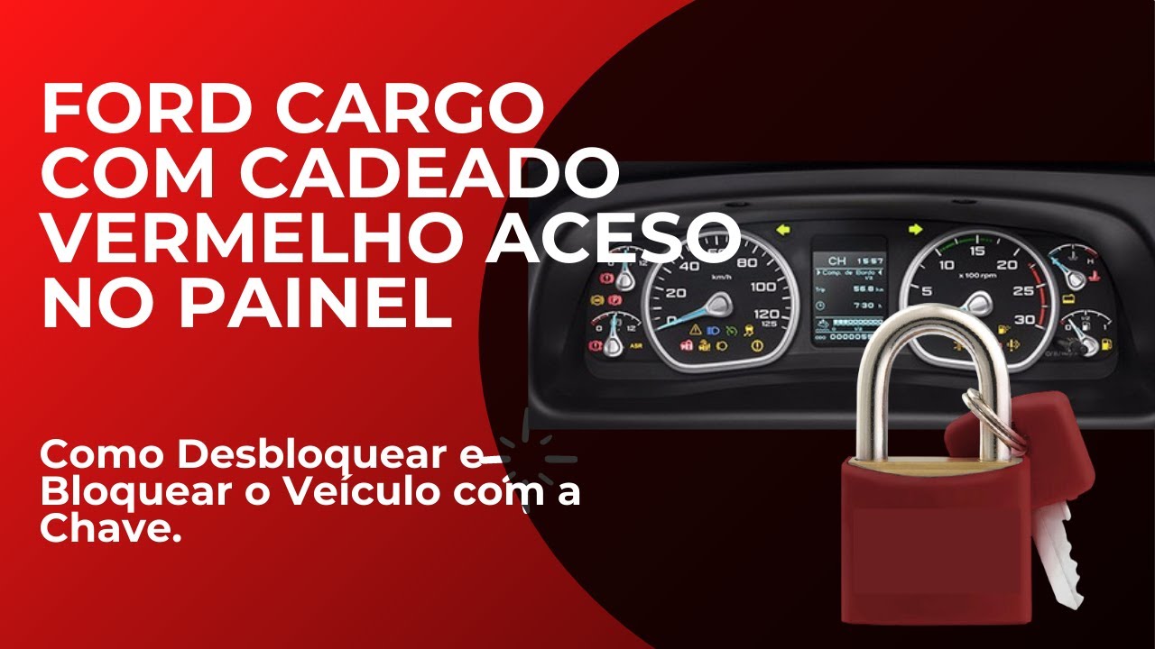 Ford Cargo com Cadeado Vermelho Aceso e não dá Partida