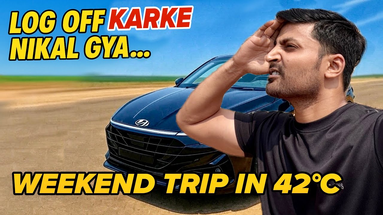42°C Heatwave + Mental Stress = Hyundai Verna Road Trip Therapy 😌🔥