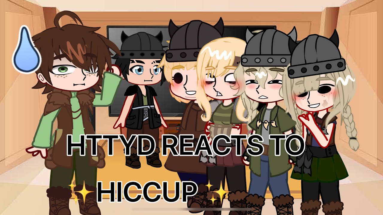 HTTYD REACT TO HICCUP 