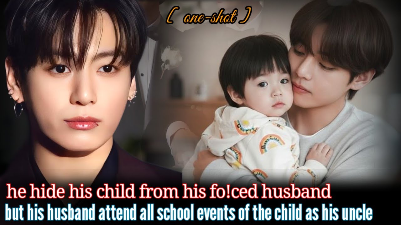[Oneshot] he hide his child from his fo!ced husband but his husband attend all school events of the