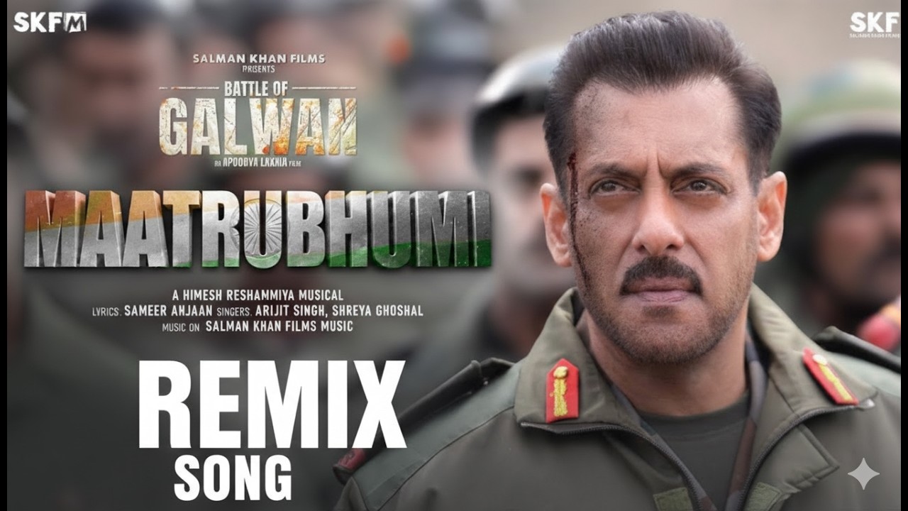 Maatrubhumi | Battle Of Galwan | Salman Khan, Chitrangada | Apoorva Lakhia | Remix Song
