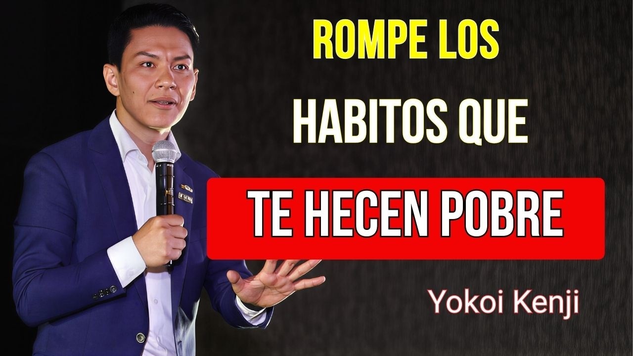 ¿Por Qué Sigues Pobre? Estos 7 Hábitos lo Explican Todo | Yokoi Kenji 2026