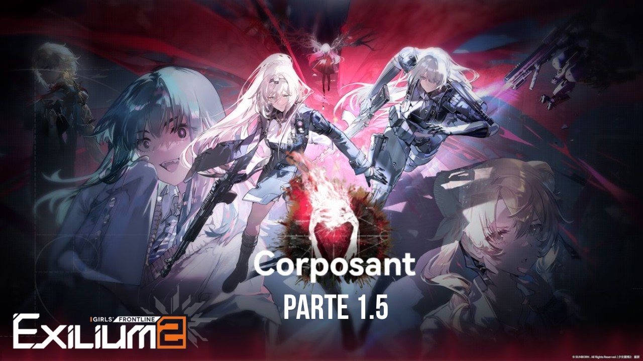 Girls Frontline 2: Exilium - Historia Corposant Parte 1.5 - Cuarta Parte