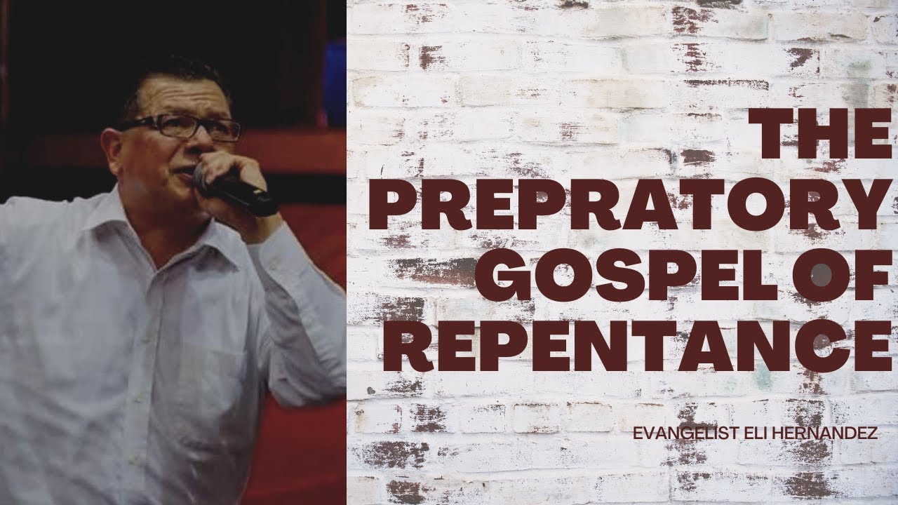 Eli Hernandez - The Preparatory Gospel of Repentance