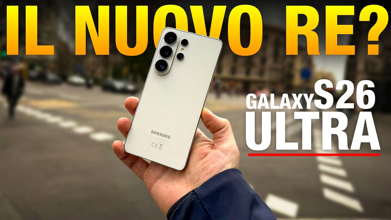 Recensione Samsung Galaxy S26 Ultra : il Nuovo Re degli Smartphone ?