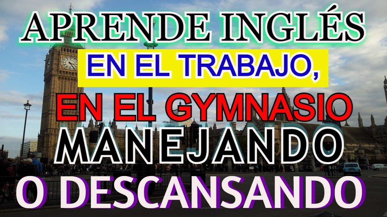 APRENDE INGLÉS MIENTRAS TRABAJAS