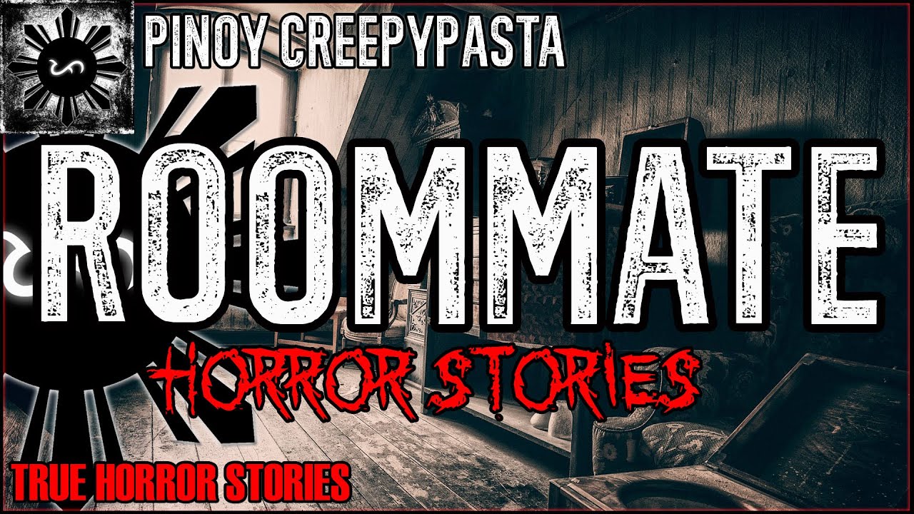 Roommate Horror Stories  | True Horror Stories | Pinoy Creepypasta