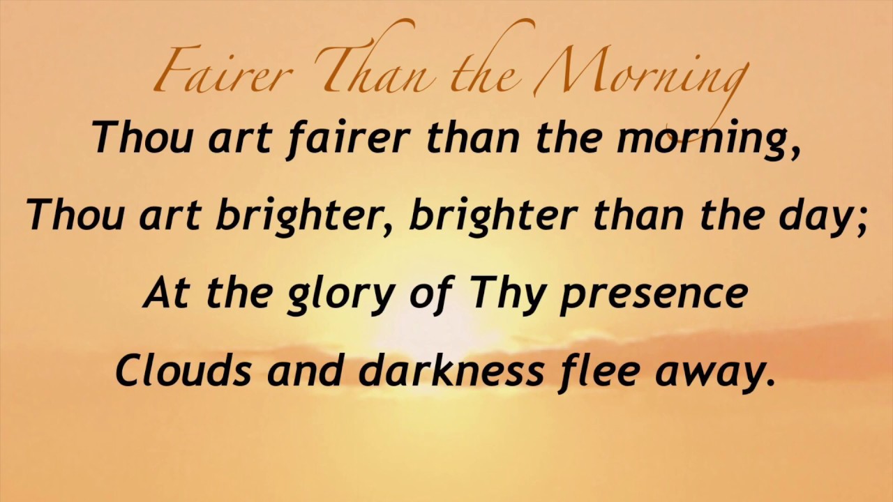 Fairer Than the Morning (Sacred Songs & Solos #98)